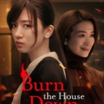 Burn the House Down Episode 1