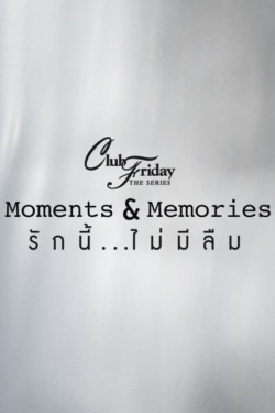 Club Friday The Series: Moments &Amp; Memories